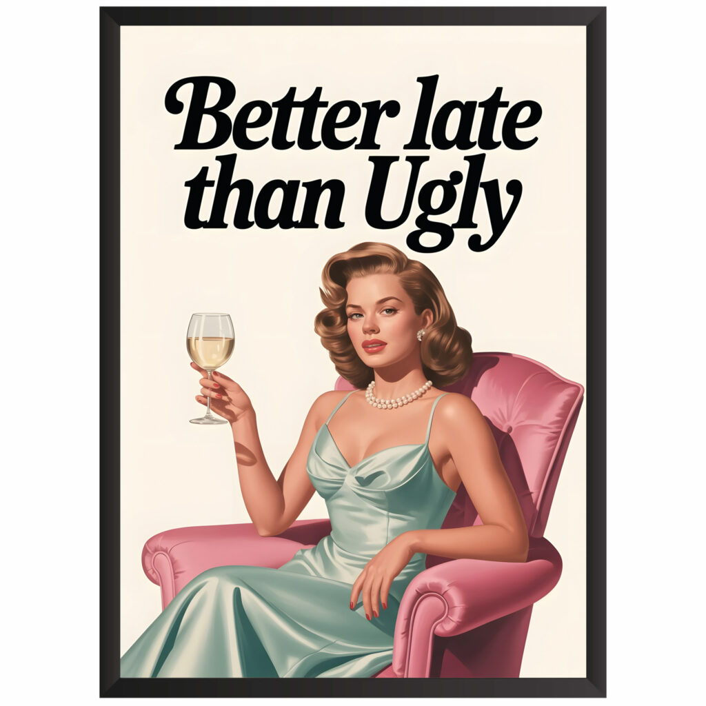 Plakat obraz w stylu retro better late
